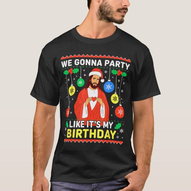 Camiseta Jesus We're Gonna Party Like It’s My Birthday Chri (Frente)