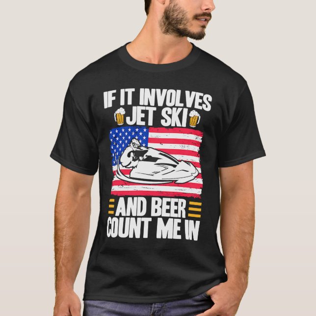 Camiseta Jet Ski If It Involves Jet Ski And Beer American F (Frente)