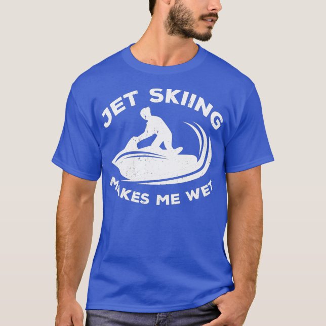 Camiseta Jet ski rider makes me wet - water scooting  jet (Frente)