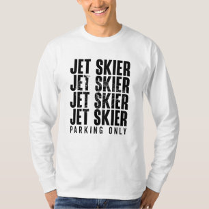Camiseta Jet Skier Parking Apenas Jet Ski Jetski Jet Skiing