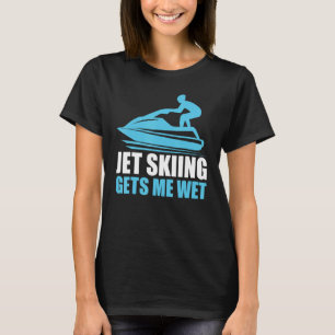 Camiseta Jet Skiing Me Deixa Molhado Engraçado Jetski Água