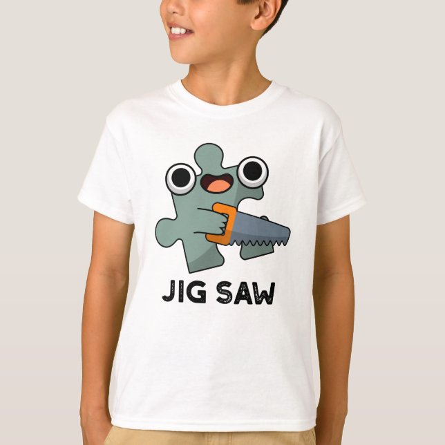 Camiseta Jig Saw Funny Jigsen Tool Pun (Frente)