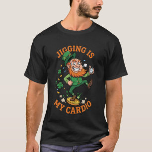 Camiseta Jigging é meu cardio engraçado Leprechaun St Patri