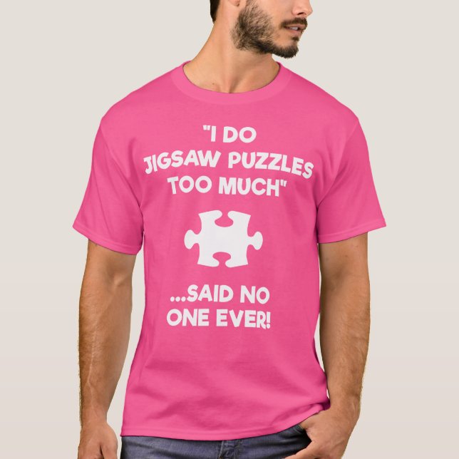Camiseta Jigsaw Puzzle 	 Gift - Too Much (Frente)