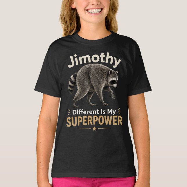 Camiseta Jimothy diferente é meu superpoder (Frente)