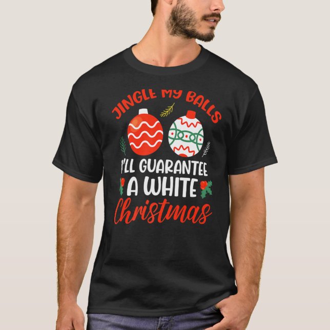Camiseta Jingle My Balls For A White Christmas Feliz Chris (Frente)