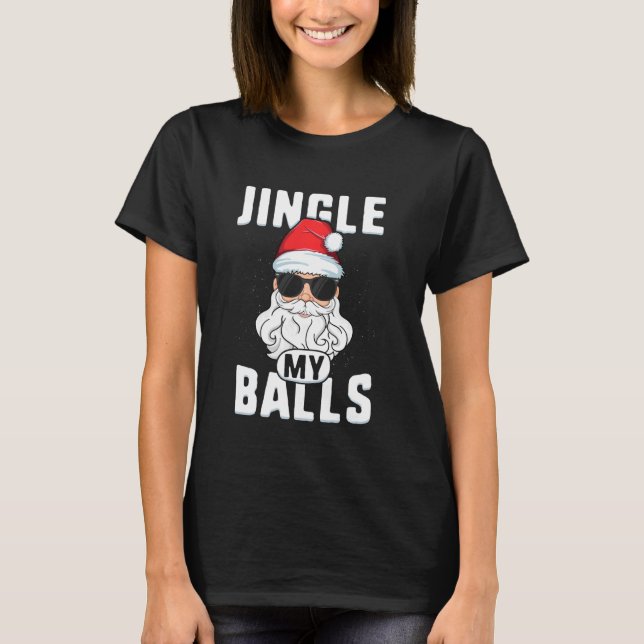 Camiseta Jingle My Balls Santa Adult Funny Inappropriate Ch (Frente)