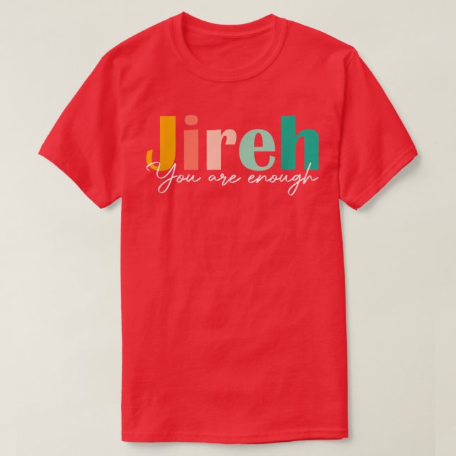 Camiseta Jireh You Are Enough More Than Enough Forever Chri (Frente do Design)