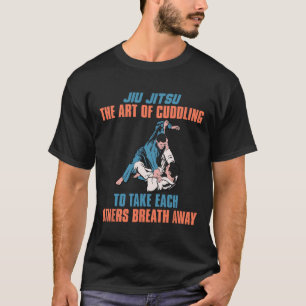 Camiseta Jiu Jitsu A Arte De Se Abraçar Para Tirar O Fôlego