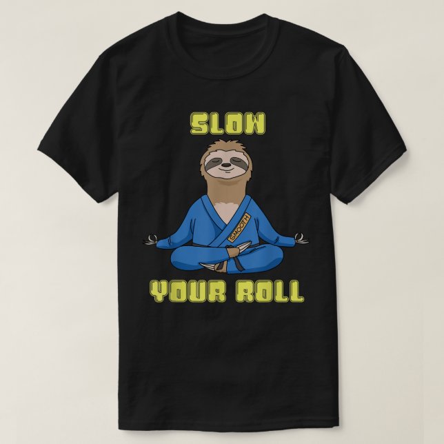 Camiseta Jiu Jitsu s Slow Your Roll Sloth Mens Brazilian Ju (Frente do Design)