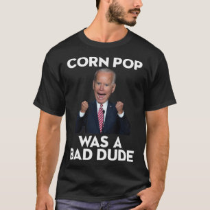 Camiseta Joe Biden Corn Pop Era Um Cara Mal Essencial T-Shi