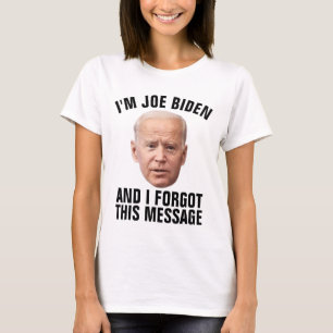 CAMISETA JOE BIDEN, ESQUECEU ESTA MENSAGEM ENGRAÇADA DE T-S