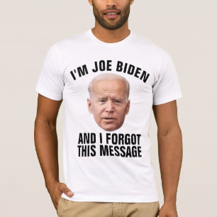 CAMISETA JOE BIDEN, ESQUECEU ESTA MENSAGEM ENGRAÇADA DE T-S