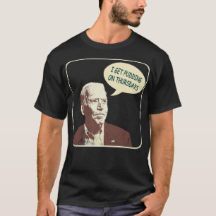 Camiseta Joe Biden Eu tenho pudim às quintas-feiras Sábad
