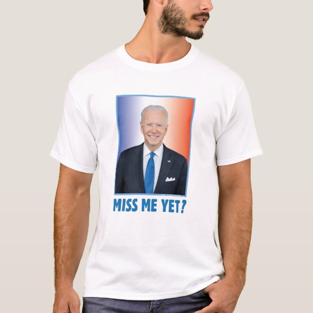 Camiseta Joe Biden Sentiu Minha Falta Ainda? (Frente)