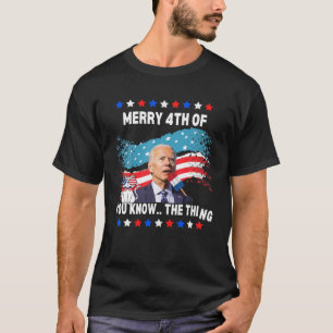 Camiseta Joe Biden Você Conhece A Coisa 4 De Julho Engraçad