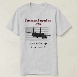 Camiseta Joe Diz Que Preciso De Um F15 