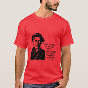 Camiseta Joe Hill Citação, Não Chorem a Organizar Camise