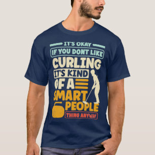 Camiseta Jogador Curler Está Tudo Bem Se Você Não LIke Cu