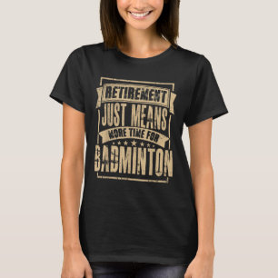 Camiseta Jogador de Badminton Peteca Aposentado Aposentador