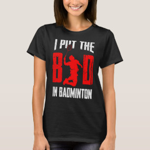 Camiseta Jogador De Badminton Shuttlecock Eu Coloquei O Mau
