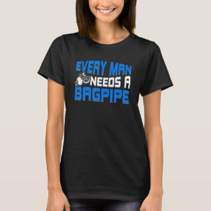 Camiseta Jogador De Bagpipe Todos Os Homens Precisam De Um