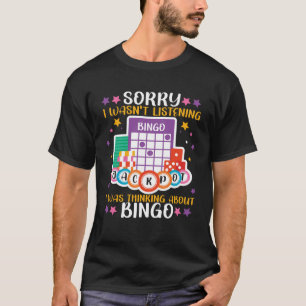 Camiseta Jogador de Bingo Desculpe por ter ouvido que eu er