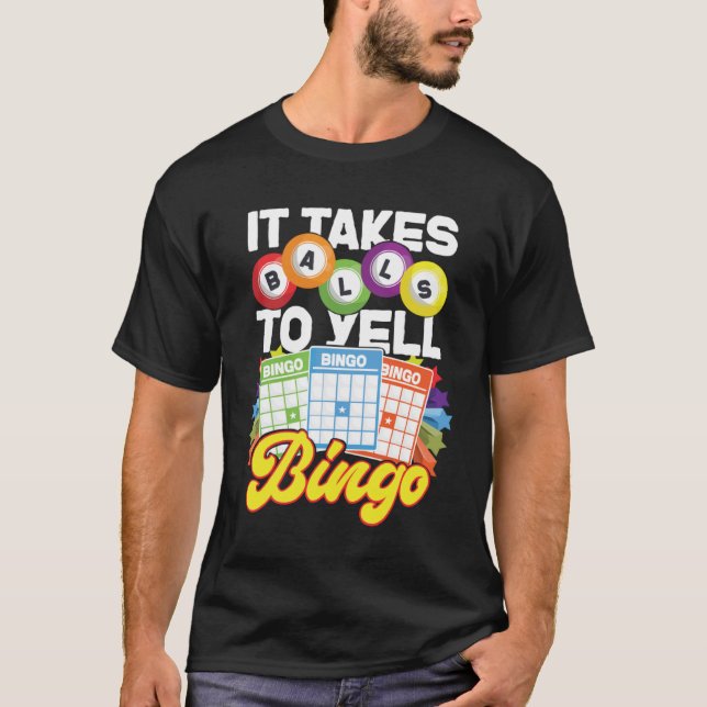 Camiseta Jogador De Bingo É Preciso Bolas Para Gritar Bingo (Frente)