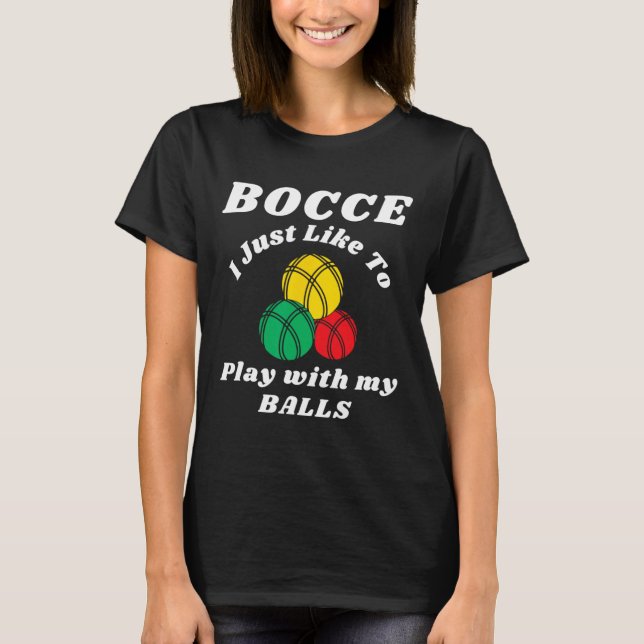 Camiseta Jogador de Bocha Dizer Humores Divertidos  (Frente)