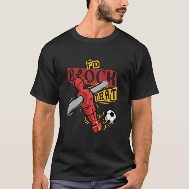 Camiseta Jogador de Futebol de Mesa Que Eu Bloquearia (Frente)
