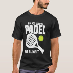 Camiseta Jogador De Jogo De Paddleball Não É Boa Racket Sob