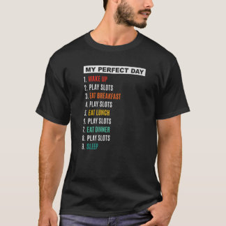 Camiseta Jogador De Máquinas De Slot Meu Dia Perfeito Slots