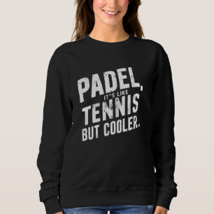 Camiseta Jogador de Padel Engraçado dizendo Padel É como o 