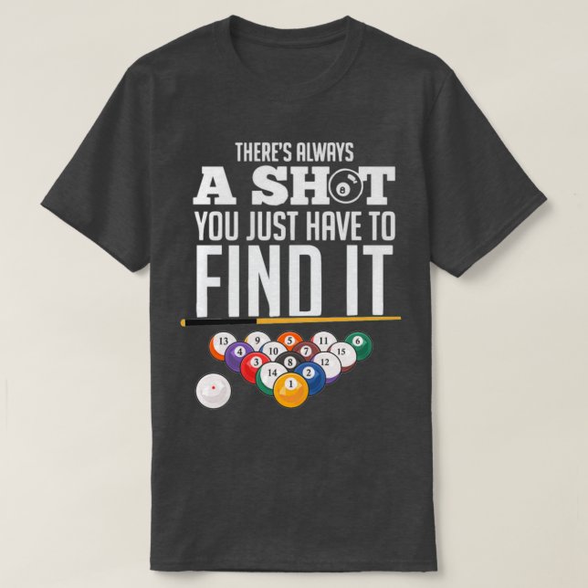 Camiseta Jogador de Piscina Billiard Sempre encontre um sho (Frente do Design)