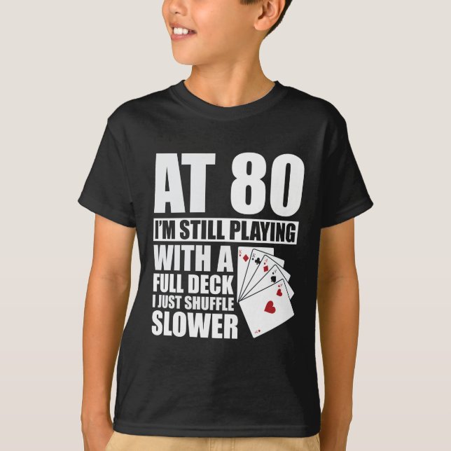 Camiseta Jogador De Poker De 80 Anos, 80, Engraçado (Frente)