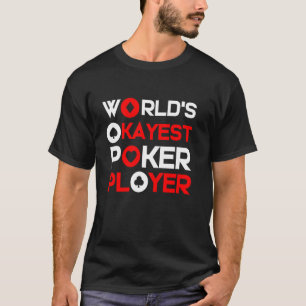 Camiseta Jogador de Poker mais Okayest do Mundo