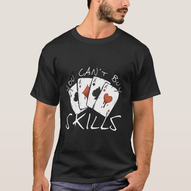 Camiseta Jogador De Poker Quatro Aces Você Não Pode Comprar (Frente)