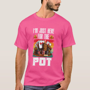 Camiseta Jogador de pôquer, ESTOU AQUI PARA O POTE Engraçad