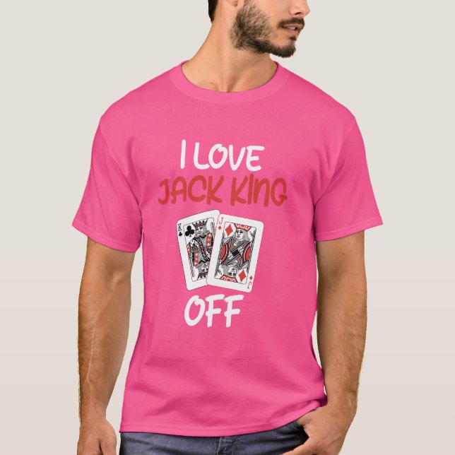 Camiseta Jogador de pôquer, EU AMO JACK RECUSANDO O Engraça (Frente)