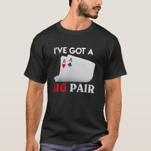 Camiseta Jogador De Pôquer, Tenho Um Poker Engraçado.