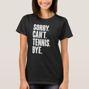 Camiseta Jogador de Tênis Citação Sarcástica Desculpe Não P
