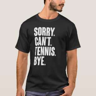 Camiseta Jogador de Tênis Citação Sarcástica Desculpe Não P