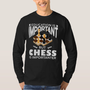 Camiseta Jogador de xadrez A educação é importante mas xadr