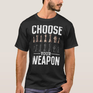Camiseta Jogador de xadrez Escolha sua arma