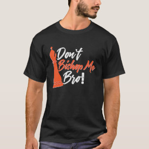 Camiseta Jogador de Xadrez Não Me Bispe Irmão