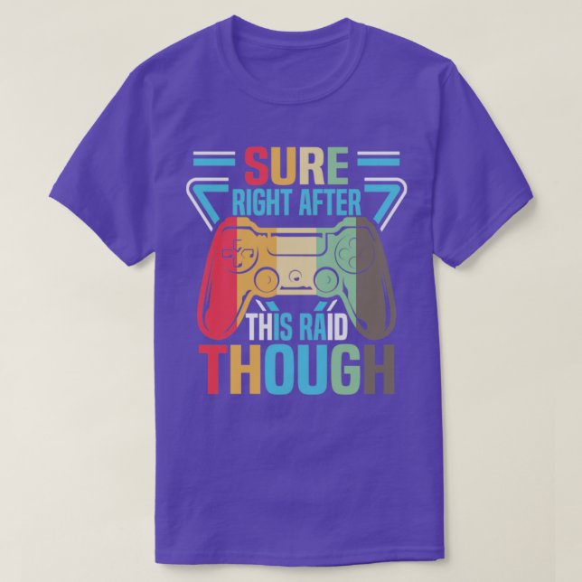 Camiseta Jogador Engraçado Com Certeza Logo Após Esse Raid2 (Frente do Design)