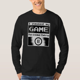 Camiseta Jogador Engraçado Eu Parei Meu Jogo Para Estar Aqu