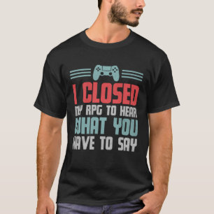 Camiseta Jogador Eu Fechei Meu RPG Para Ouvir O Que Você Te
