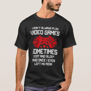 Camiseta Jogador Eu nem sempre toco Videos games Meninos Ad