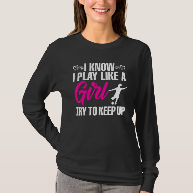 Camiseta Jogadora de futebol que eu sei que toco como uma g (Frente)